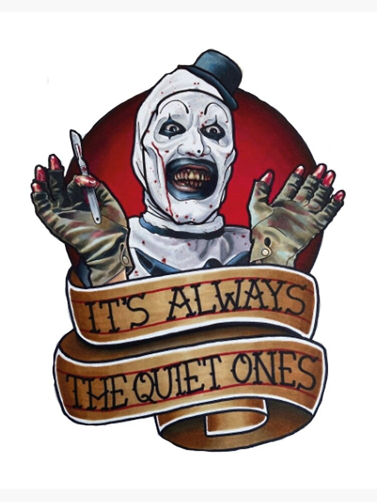 Terrifier “ It’s Always The Quiet Ones “ Poster